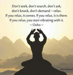 Relax quote by osho! love this!Remember This, Inspiration, Osho ...