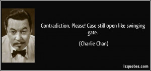 Contradiction, Please! Case still open like swinging gate. - Charlie ...