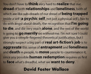 David Foster Wallace Quote.