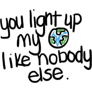 You Light Up My Like Nobody Else