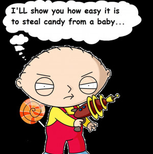 Like stealing candy frm Stewie by Mentose