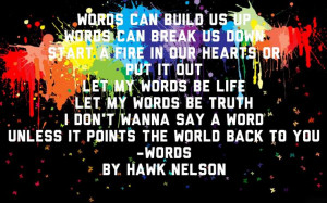 Words by Hawk Nelson. And great words these are!
