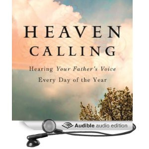 Heaven Calling: Hearing Your Father's Voice Every Day of the Year ...