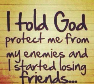 Protect me from my enemies...
