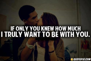 If Only You Knew How Much ..