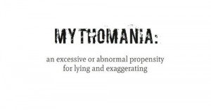 Pathological Liar Quotes So what about mythomania?