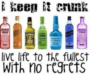 Keep It Crunk Live Life To The Fullest With No Regrets