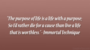 ... cause than live a life that is worthless.” – Immortal Technique