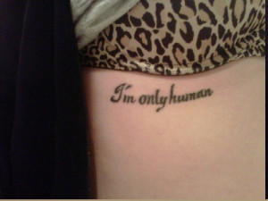 Only Human #tattoo #quote #rib