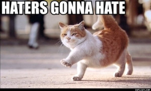 Haters Gonna Hate