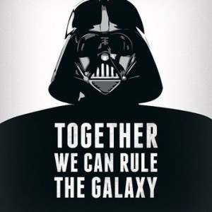 Together we can rule the galaxy | Quote