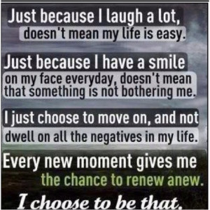 Be happy don't dwell on the negative things going on, rather focus on ...