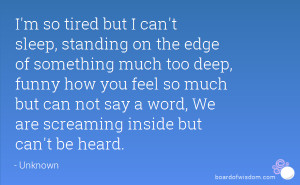 so tired but i can t sleep standing on the edge of something