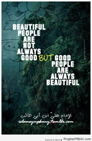 ... are not always good - Imam Ali bin Abi Talib quotes ← Prev Next