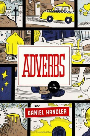 Check out Pete's review of Daniel Handler's Adverbs here: http ...