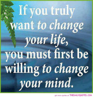 If You Truly Want To Change