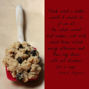 Chocolate Chip Cookie Dough and Robert Fulghum Quote by Burlap and ...