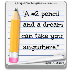 Joyce A Myers - A #2 pencil and a dream can take you anywhere. 60 ...