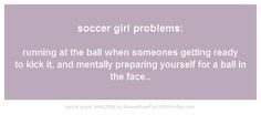 Girl Soccer Quotes Tumblr Soccer girl problems: running