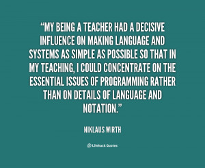 quote-Niklaus-Wirth-my-being-a-teacher-had-a-decisive-63988.png