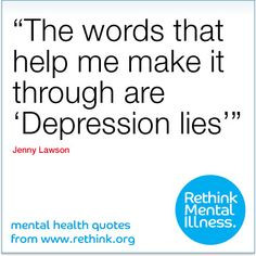 ... help me make it through are ‘Depression lies.’” Jenny Lawson