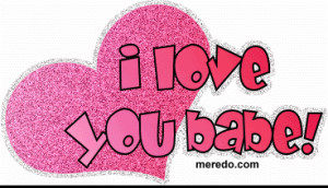 love you babe comment i love you babe 5158 views