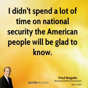didn't spend a lot of time on national security the American people ...