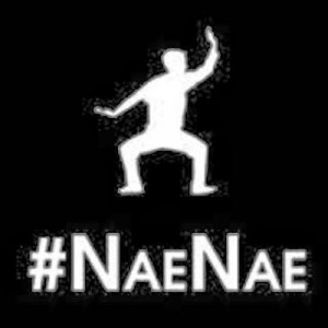 Nae Nae!