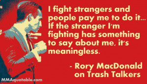 Rory MacDonald's Attitude towards Trash Talkers