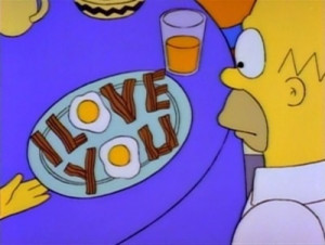 Homer Simpson i love you!