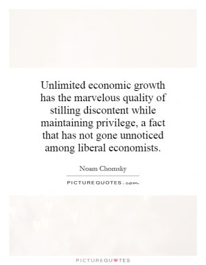 ... that has not gone unnoticed among liberal economists. Picture Quote #1