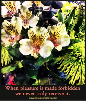 When pleasure is made forbidden we never truly receive it. #pleasure # ...