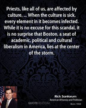 Rick Santorum - Priests, like all of us, are affected by culture ...