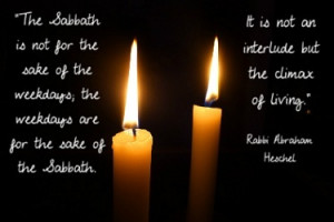 Shabbat Shalom. This quote is from The Sabbath By Rabbi Abraham ...