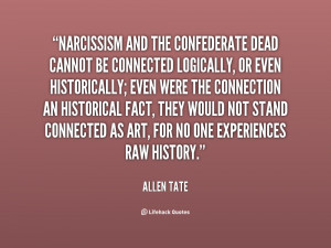 quote-Allen-Tate-narcissism-and-the-confederate-dead-cannot-be-32956 ...