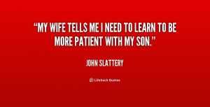 quote-John-Slattery-my-wife-tells-me-i-need-to-228045.png