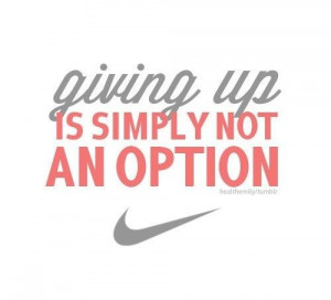 nike quotes - Google SearchNike Quotes, Life, Sports, Giving Up, Fit ...