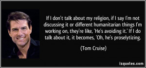If I don't talk about my religion, if I say I'm not discussing it or ...