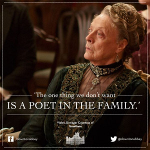 Poet in the family / Downton Abbey