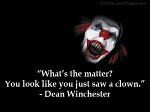 Tags: Dean Winchester , scary clown , Supernatural