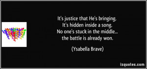 ... stuck in the middle... the battle is already won. - Ysabella Brave
