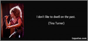 More Tina Turner Quotes