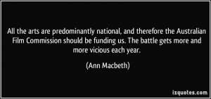 ... us. The battle gets more and more vicious each year. - Ann Macbeth