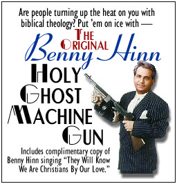 PLANTING A BUG ON BENNY HINN IS NOT NECESSARY. THERE HAVE BEEN SO MANY ...