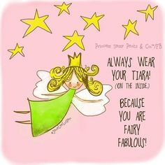 Always wear your tiara