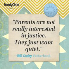 ... because parents don't want to listen, they don't want to be parents