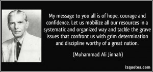 message to you all is of hope, courage and confidence. Let us mobilize ...