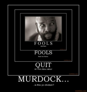 murdock-mr-t-a-team-a-team-demotivational-poster-1232088050.jpg