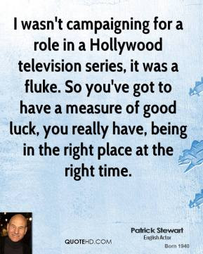 for a role in a Hollywood television series, it was a fluke ...