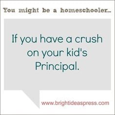 You might be a homeschooler... More